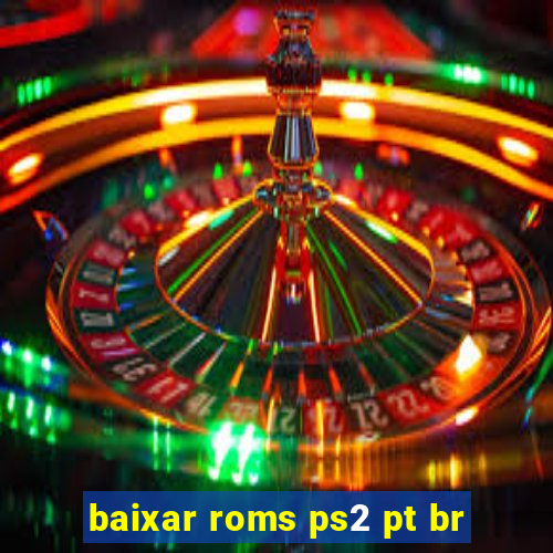 baixar roms ps2 pt br